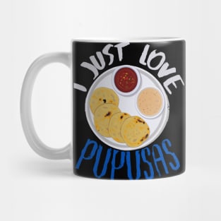 El Salvador Food, I Just Love Pupusas, El Salvador Flag Mug